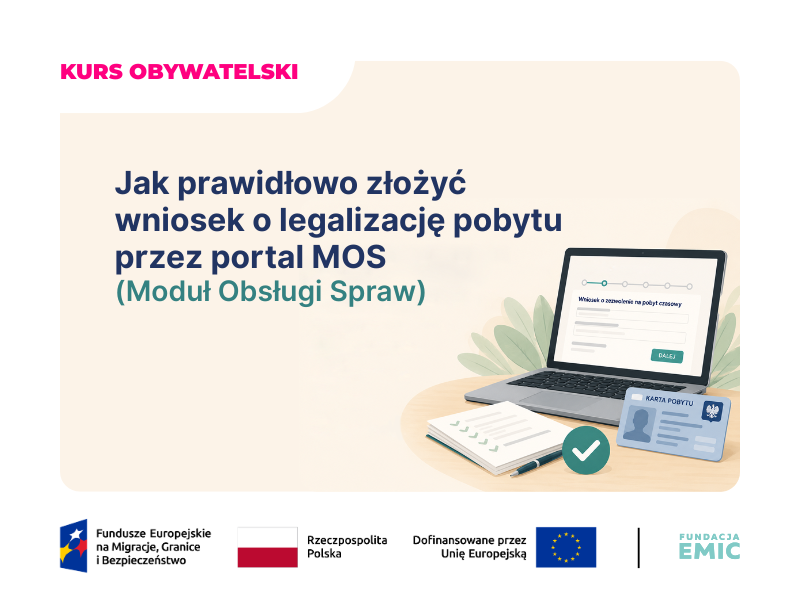 kurs obywatelski Jak prawidlowo zlozyc wniosek o legalizacje pobytu przez portal MOS strona fundacja emic v3